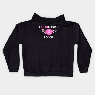 I Cancervive, and I will Kids Hoodie